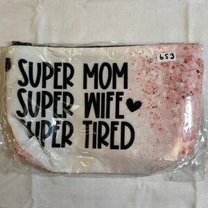 The Pouch Cosmetic Bag Womens OS Pink NWT Super Mom Super Wife Super Tired